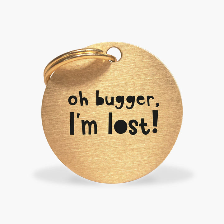 Personalised Dog ID Tag with Engraved Contact Details - Oh Bugger I'm Lost in Gold Coloured Brass