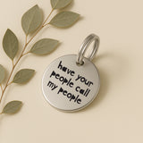 Personalised Pet Tag - 'Have Your People Call My People', in Silver Stainless Steel The Stately Hound