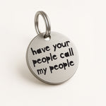 Personalised Pet Tag - 'Have Your People Call My People', in Silver Stainless Steel The Stately Hound