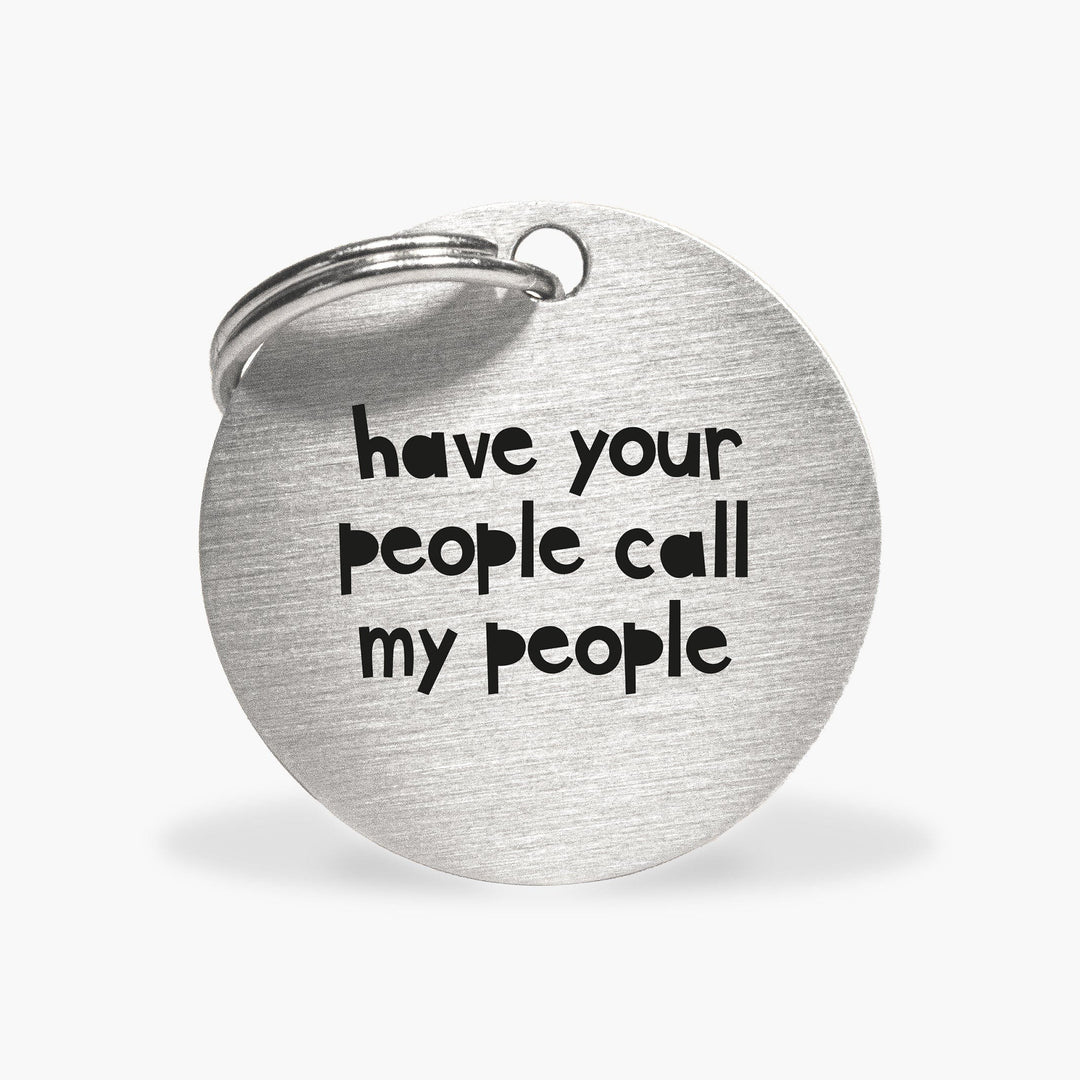 Personalised Pet Tag - 'Have Your People Call My People', in Silver Stainless Steel