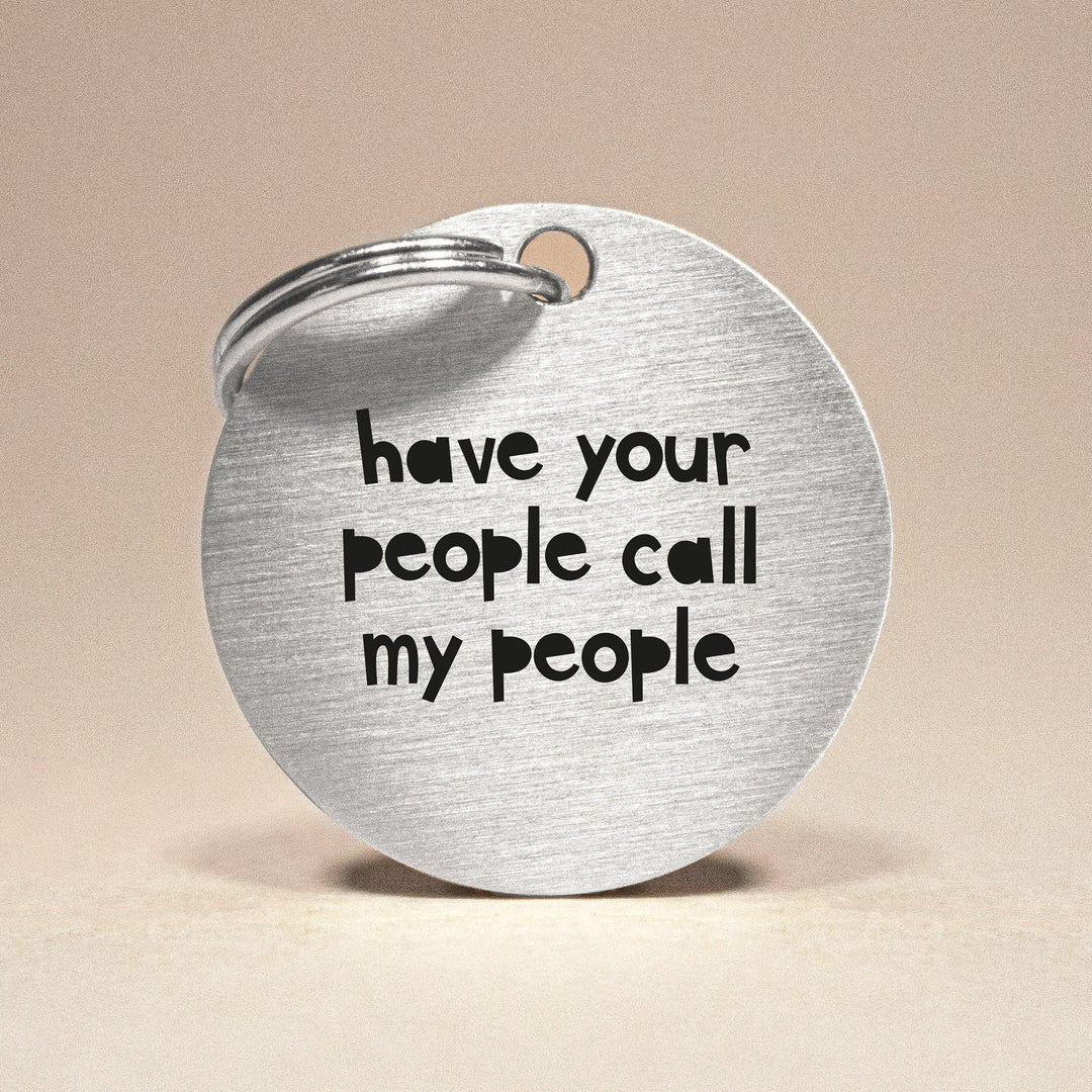 Personalised Pet Tag - 'Have Your People Call My People', in Silver Stainless Steel