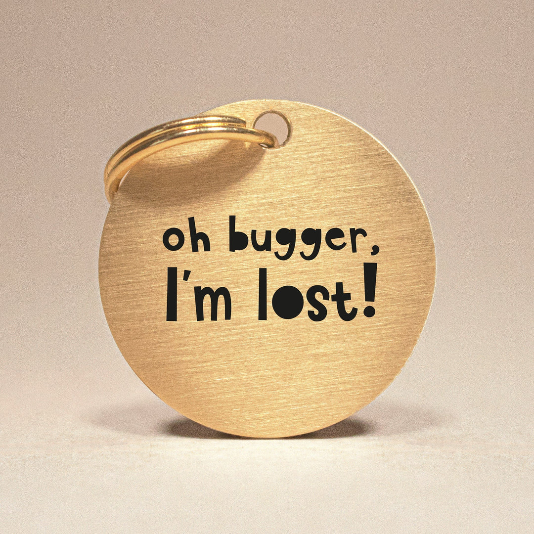 Personalised Dog ID Tag with Engraved Contact Details - Oh Bugger I'm Lost in Gold Coloured Brass