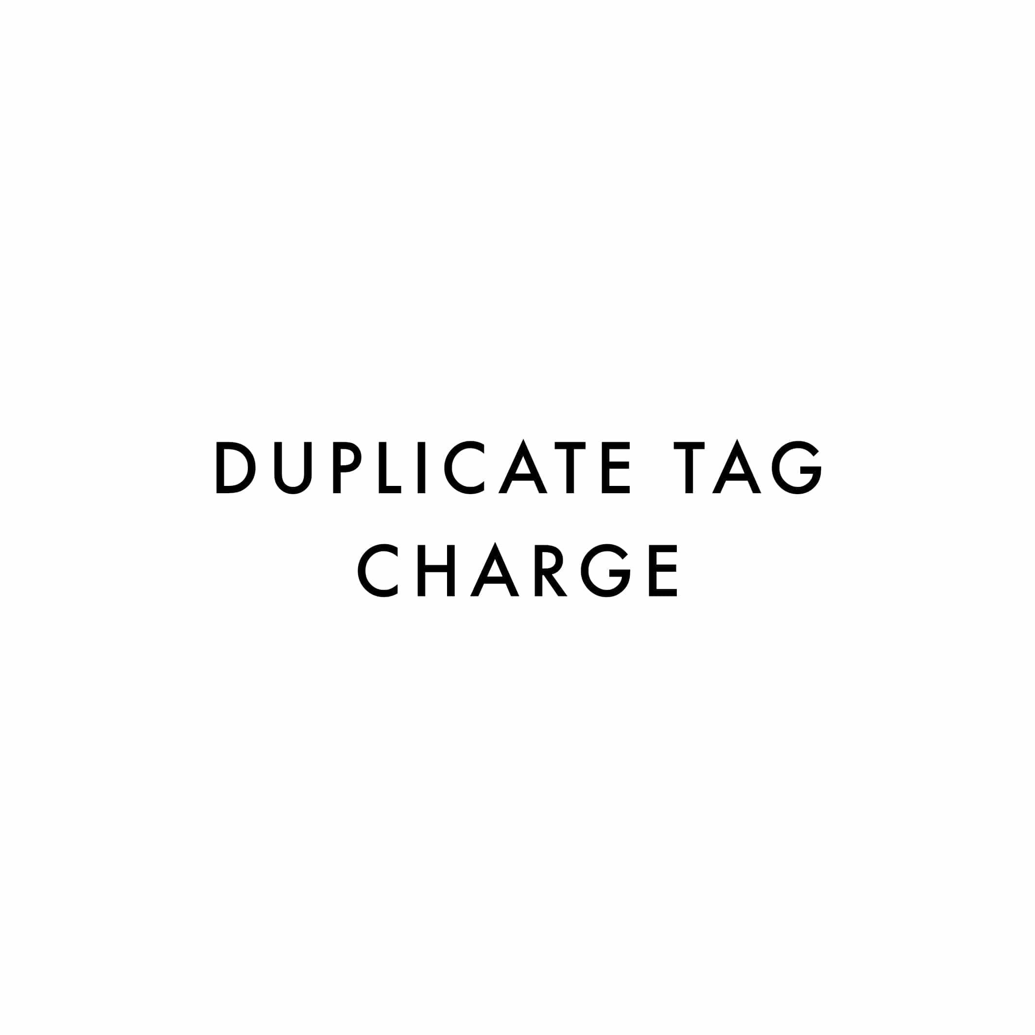 Duplicate Tag Charge