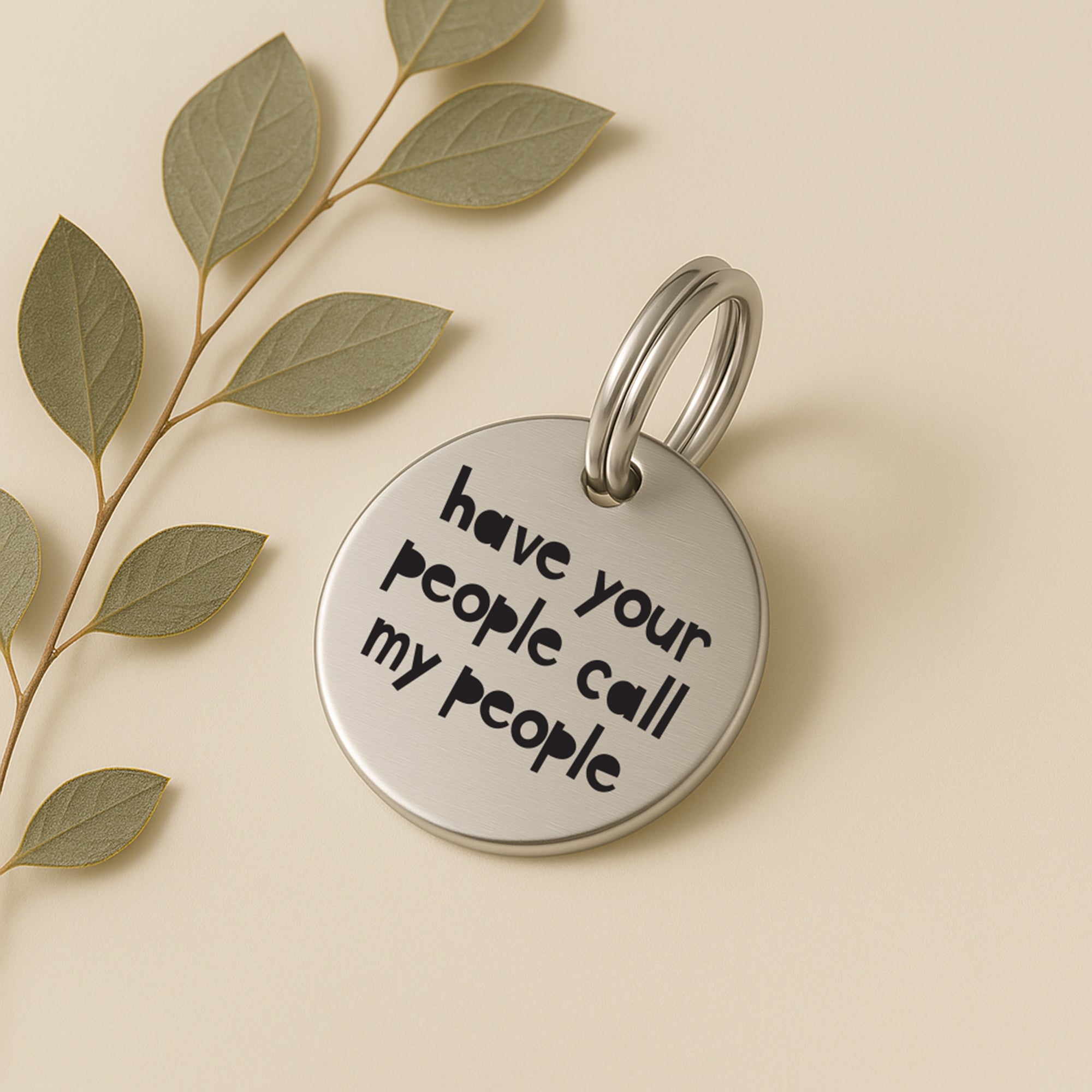 Personalised Pet Tag - 'Have Your People Call My People', in Silver Stainless Steel